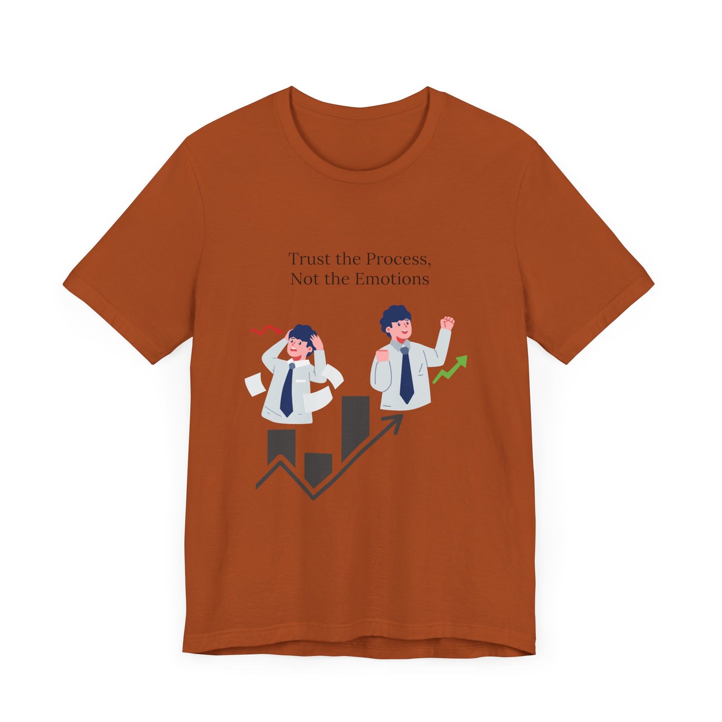 Trust the process, not the emotions - Graphic T-Shirt