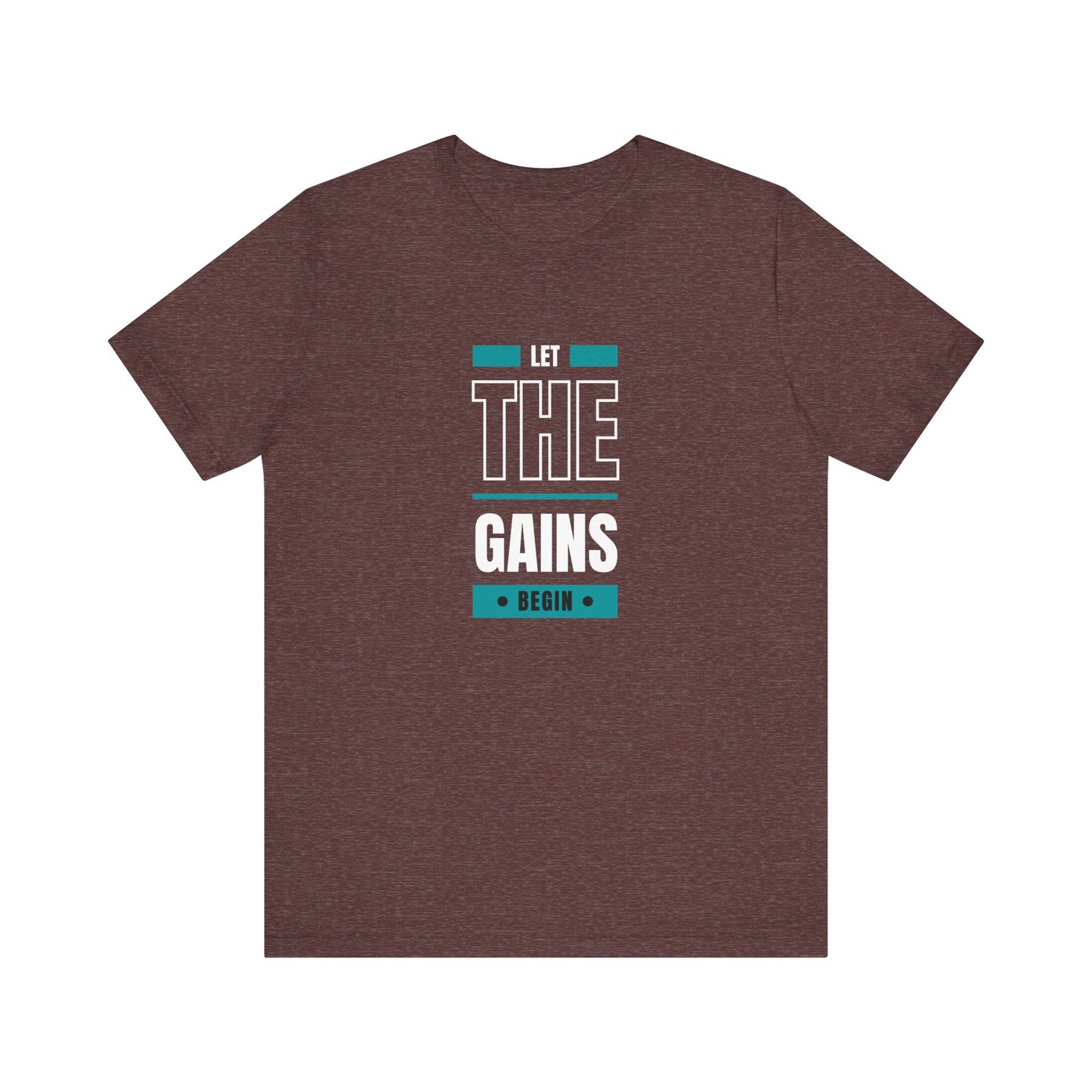 Let the gains begin - Graphic T-Shirt