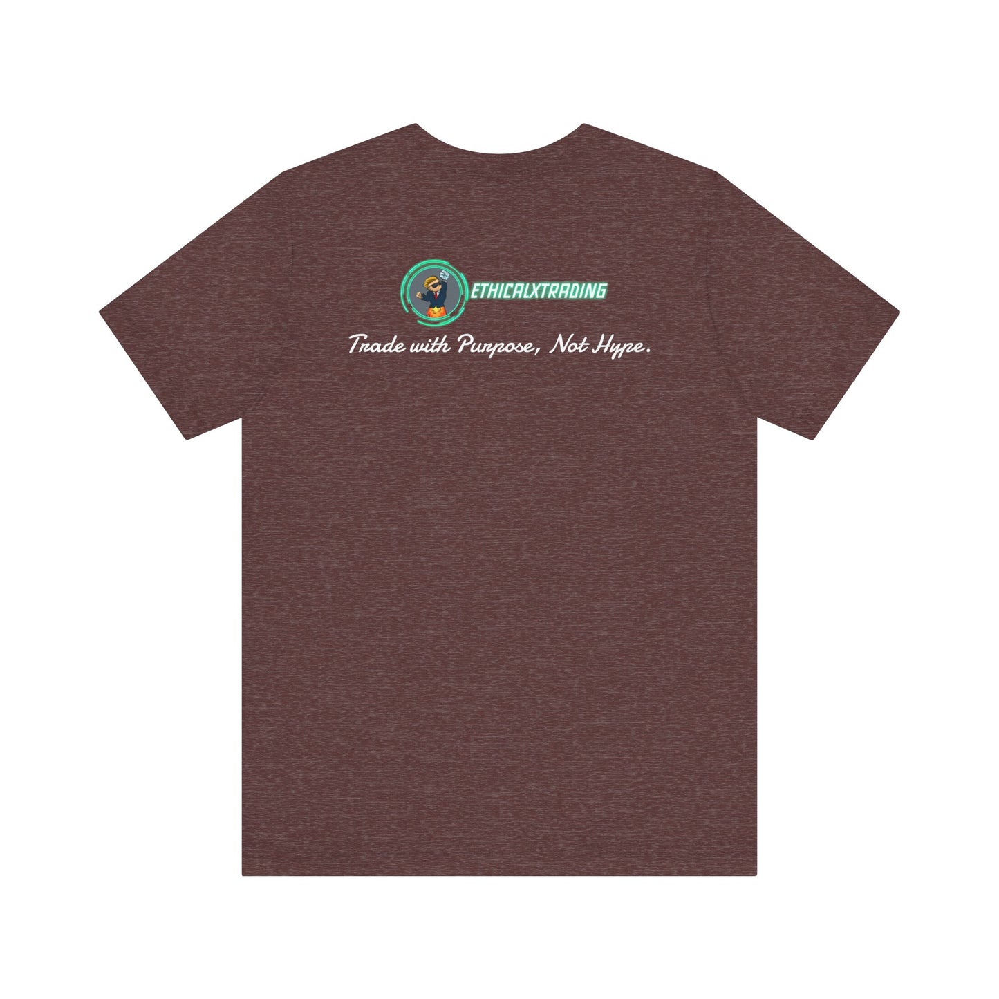 Trade with Purpose, Not Hype. Graphic T-Shirt