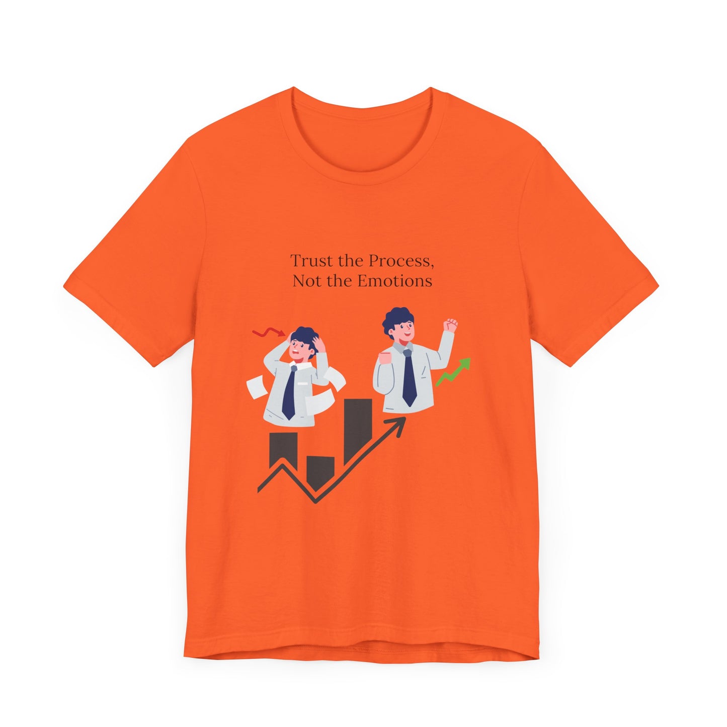Trust the process, not the emotions - Graphic T-Shirt