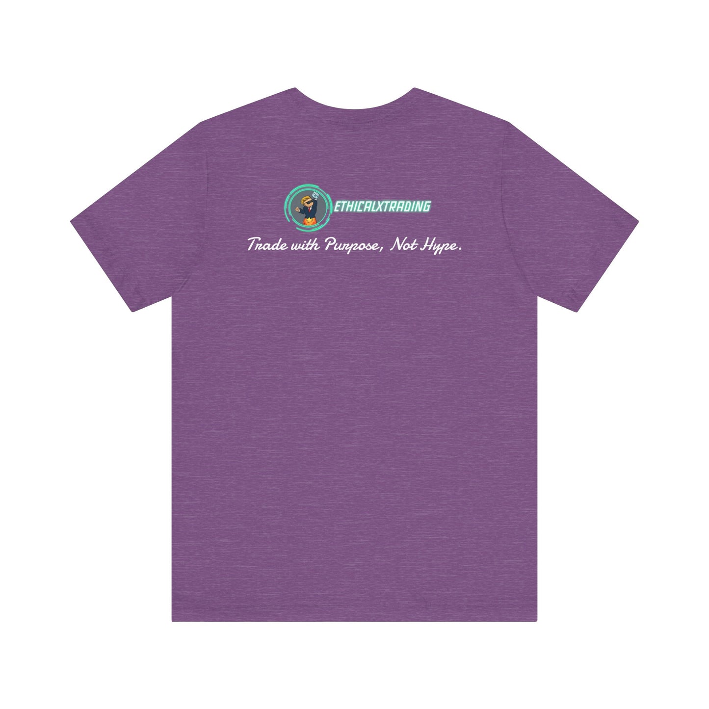 Trade with Purpose, Not Hype. Graphic T-Shirt