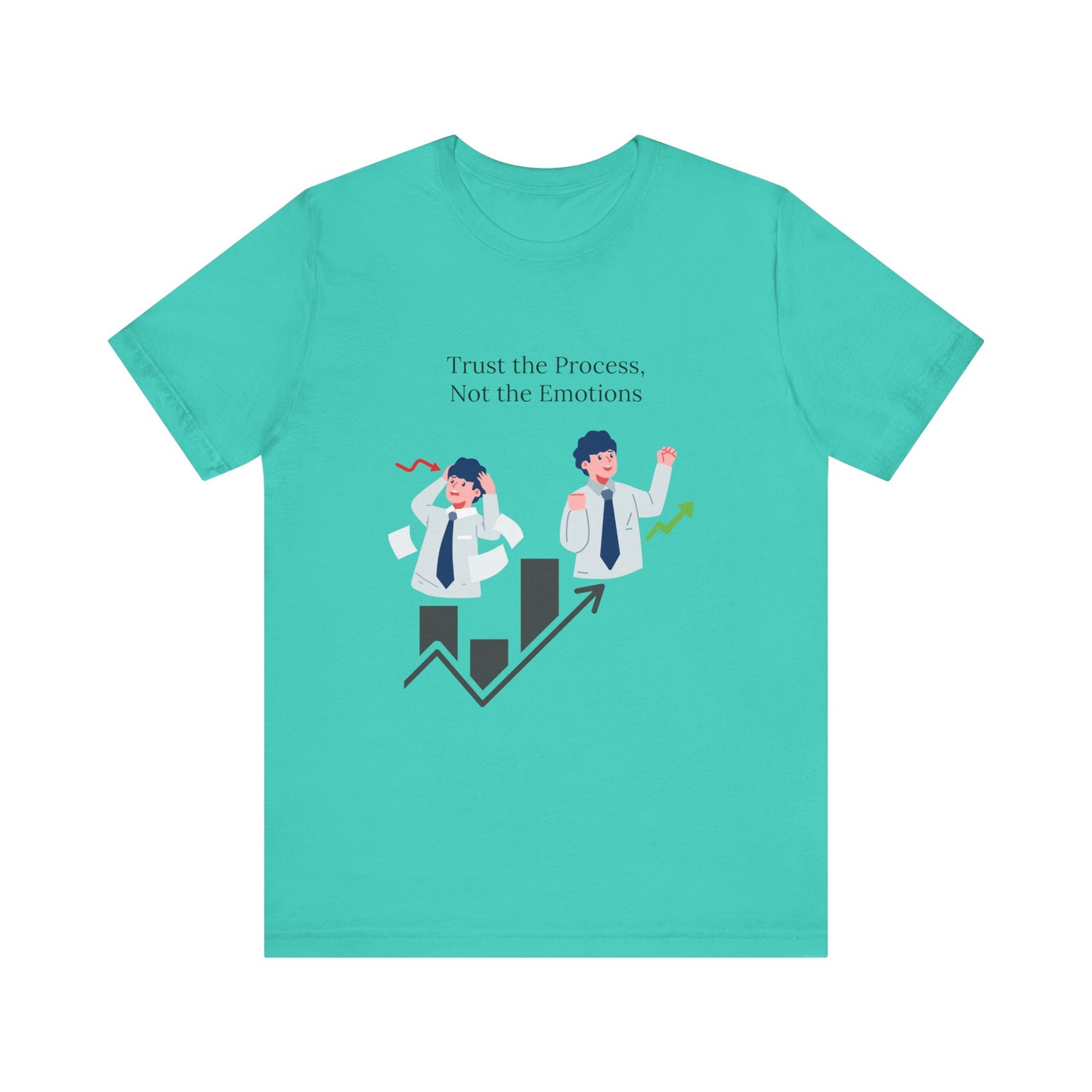 Trust the process, not the emotions - Graphic T-Shirt