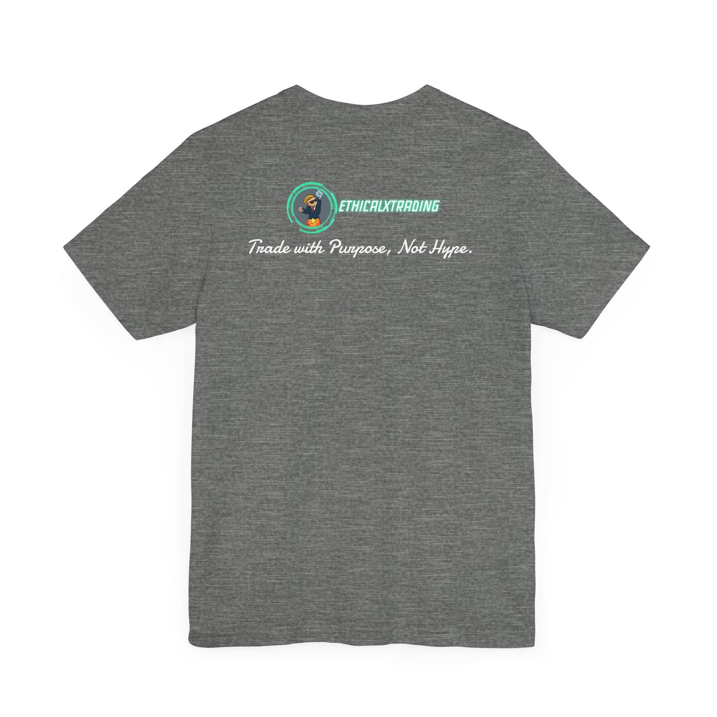 Trade with Purpose, Not Hype. Graphic T-Shirt