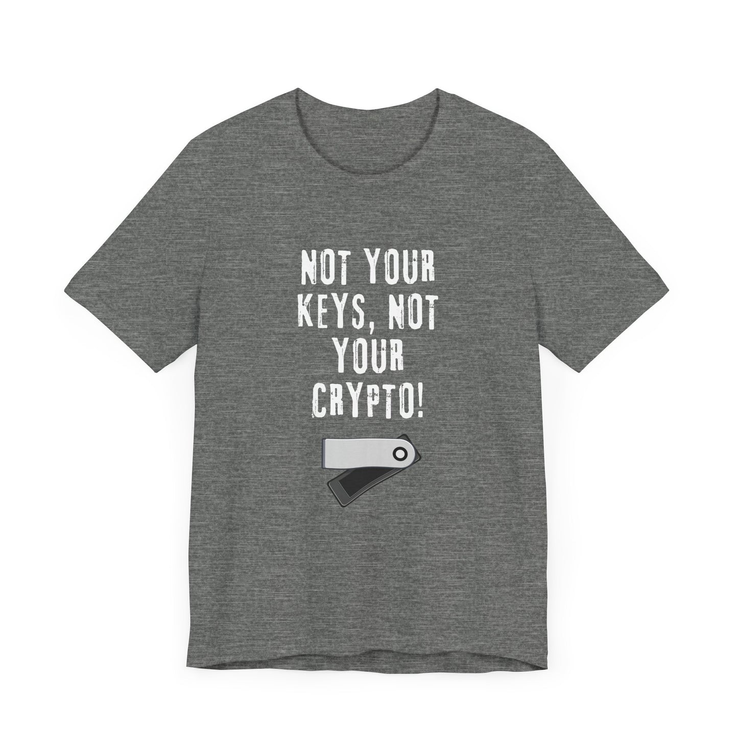 Not Your Keys, Not Your Crypto - Graphic T-Shirt
