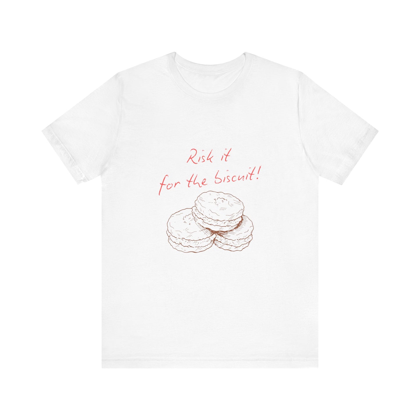 Risk it for the biscuit - Graphic T-Shirt