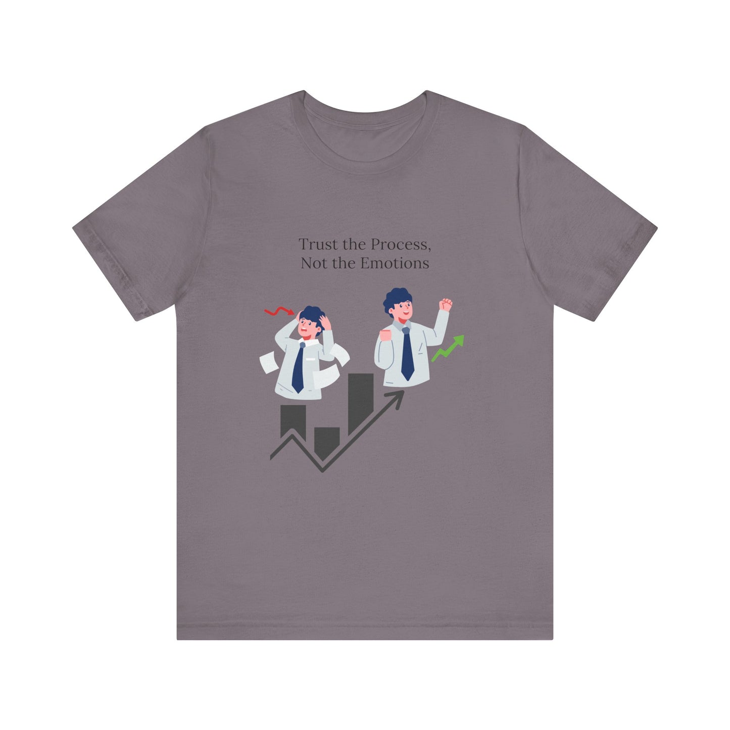 Trust the process, not the emotions - Graphic T-Shirt