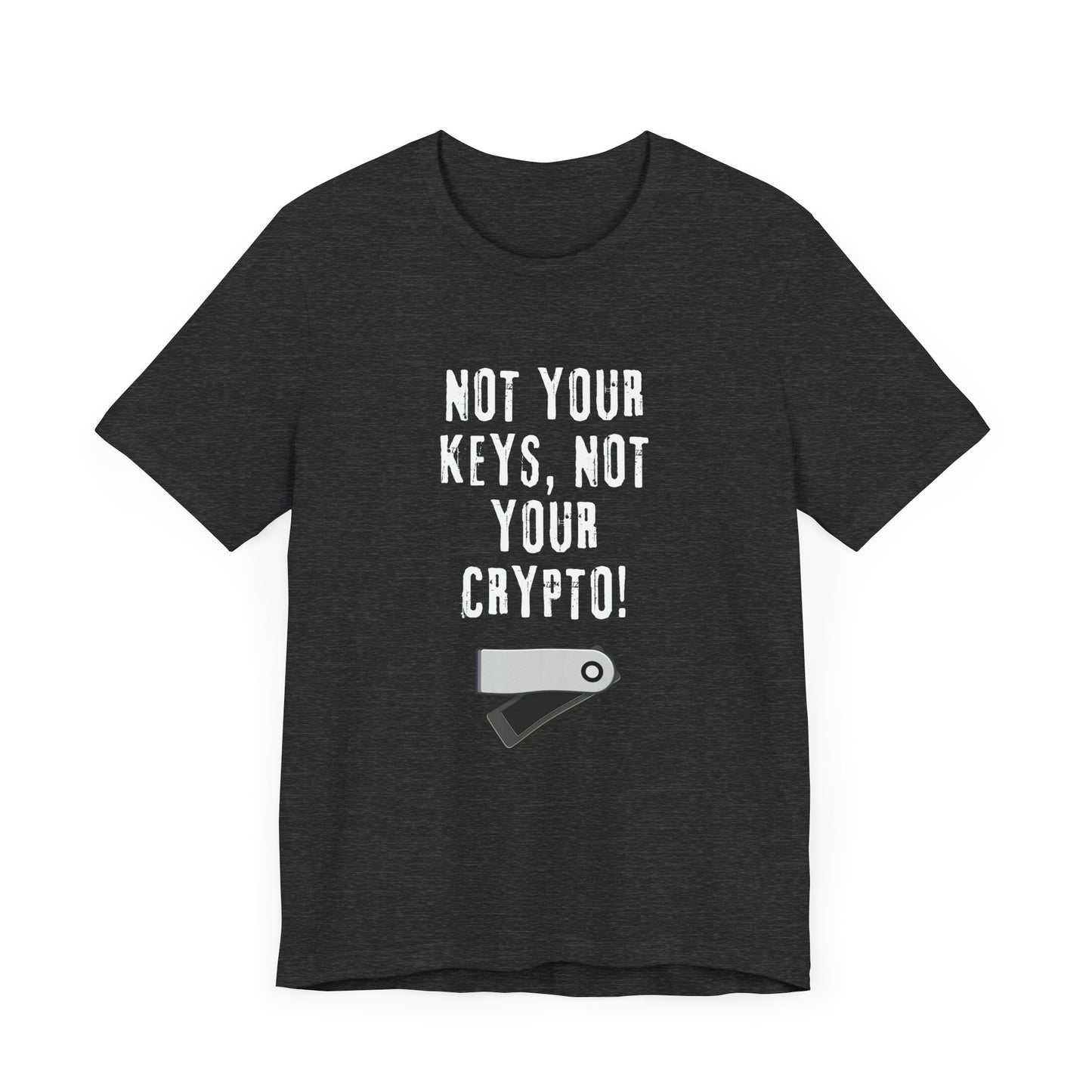 Not Your Keys, Not Your Crypto - Graphic T-Shirt