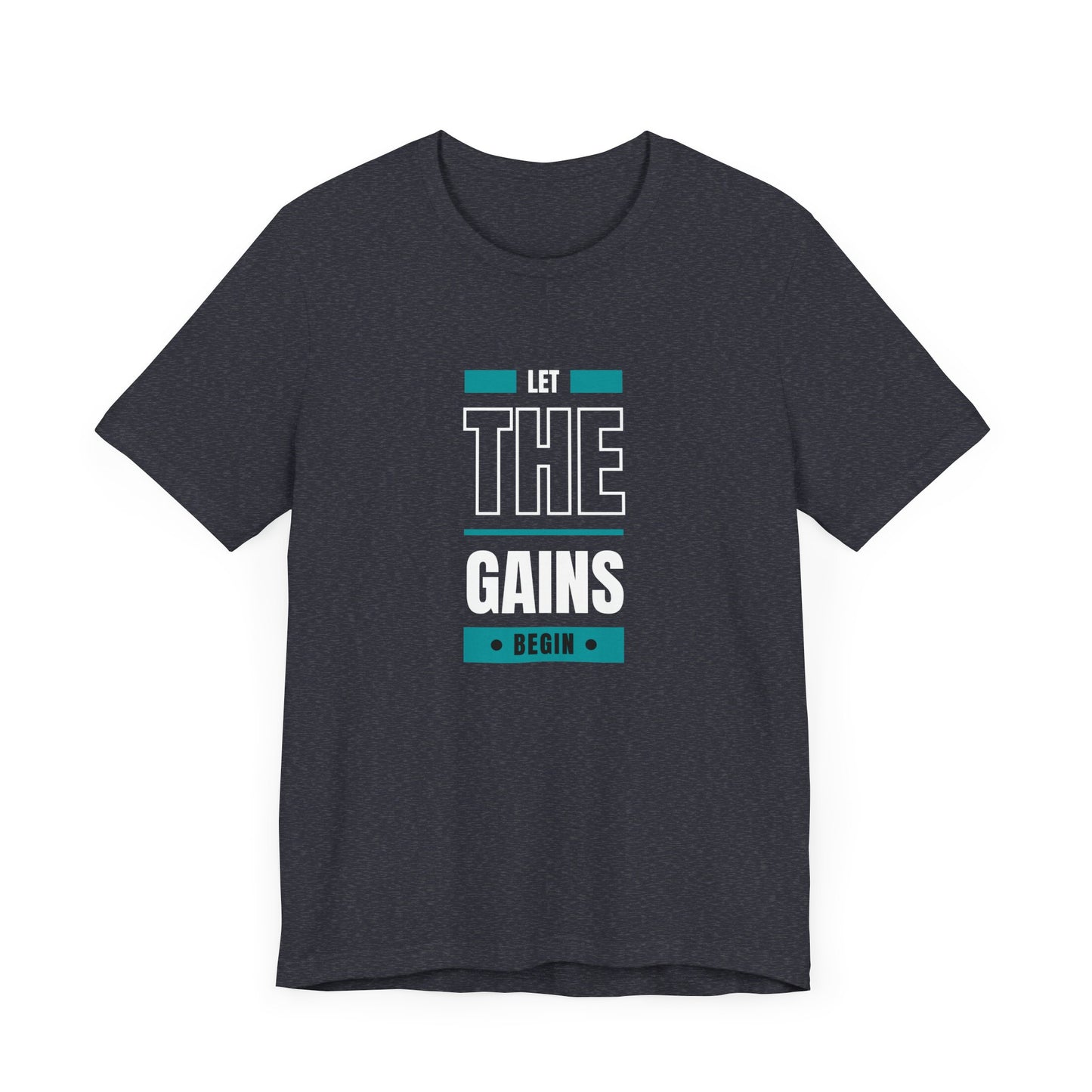 Let the gains begin - Graphic T-Shirt