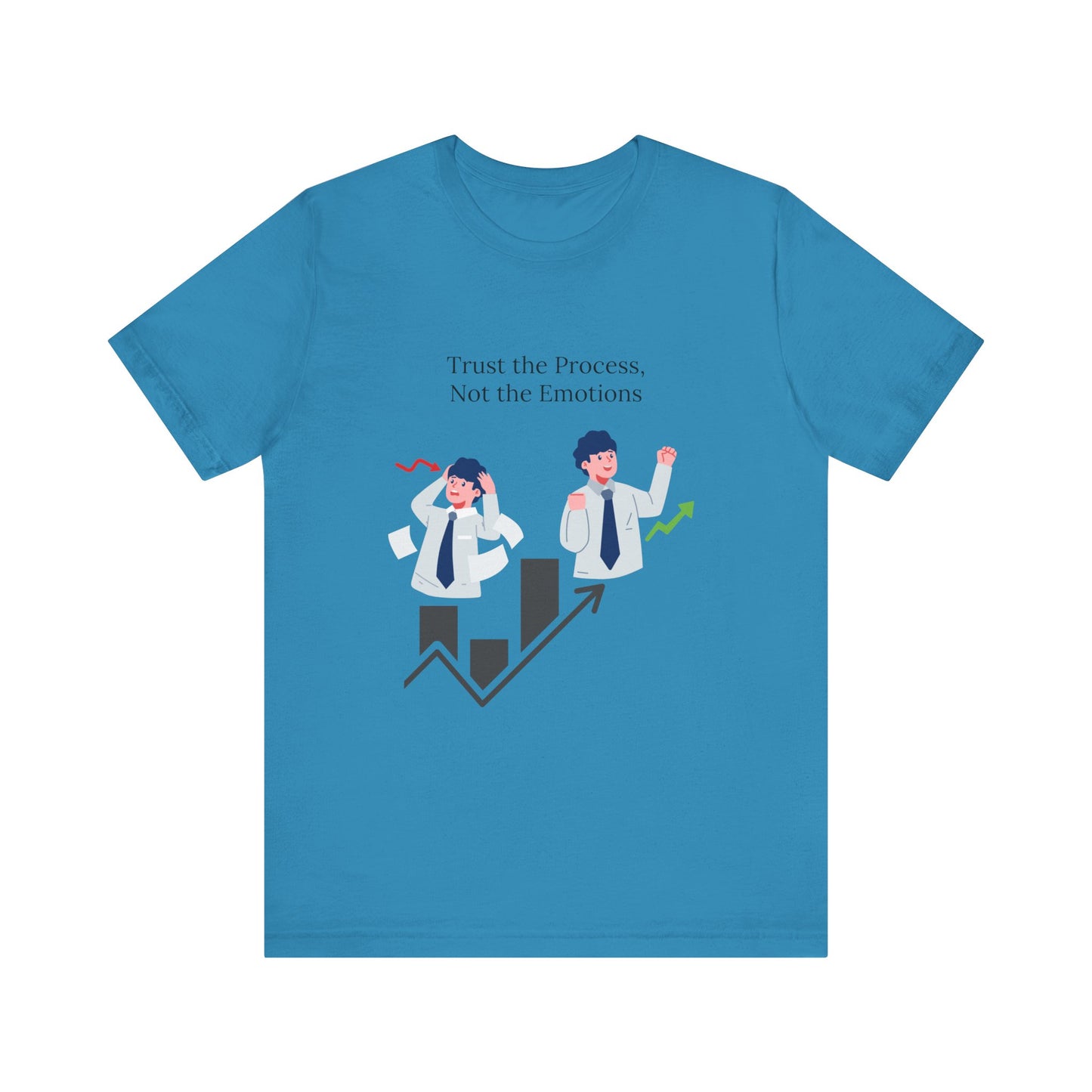 Trust the process, not the emotions - Graphic T-Shirt