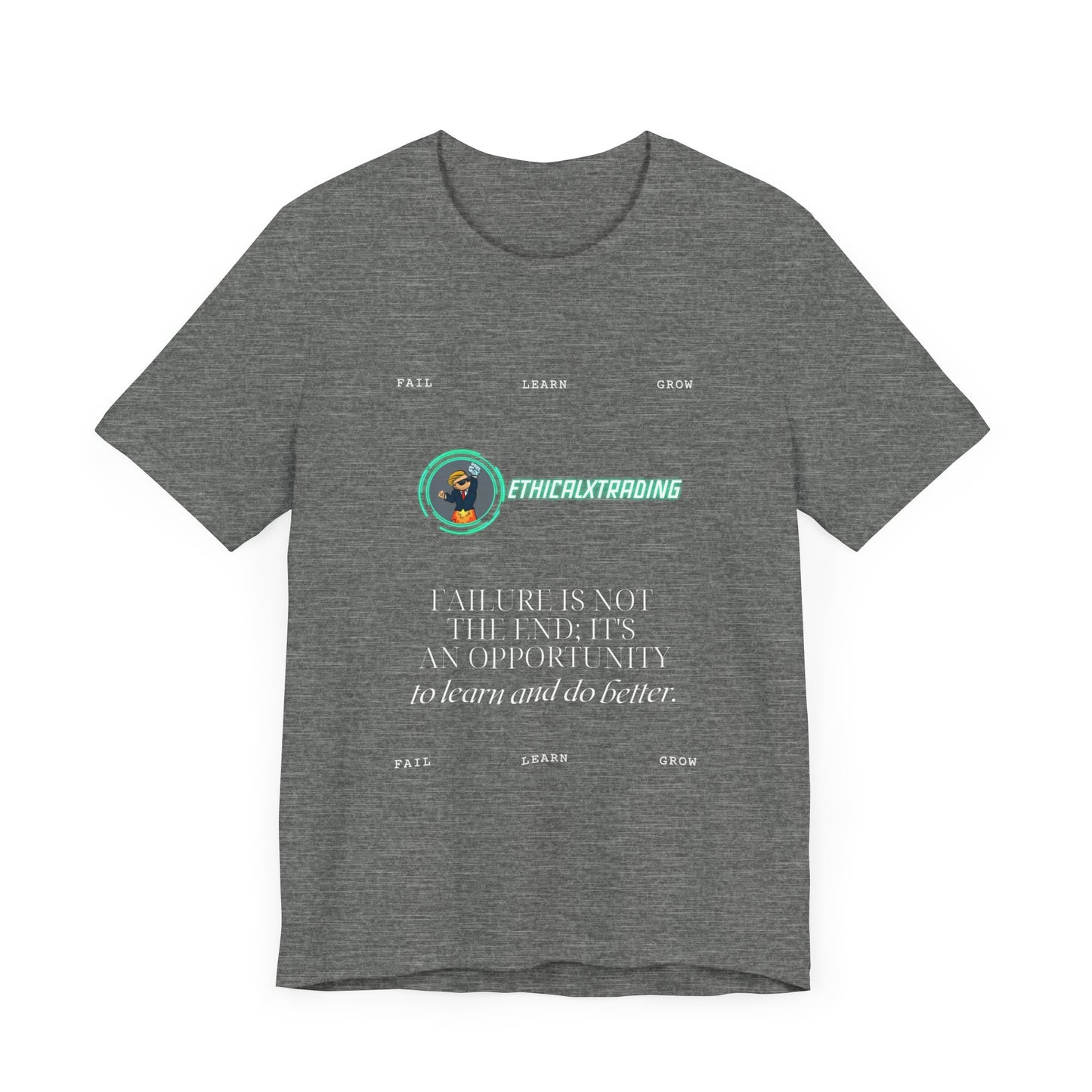 Fail Learn Grow - Graphic T-Shirt