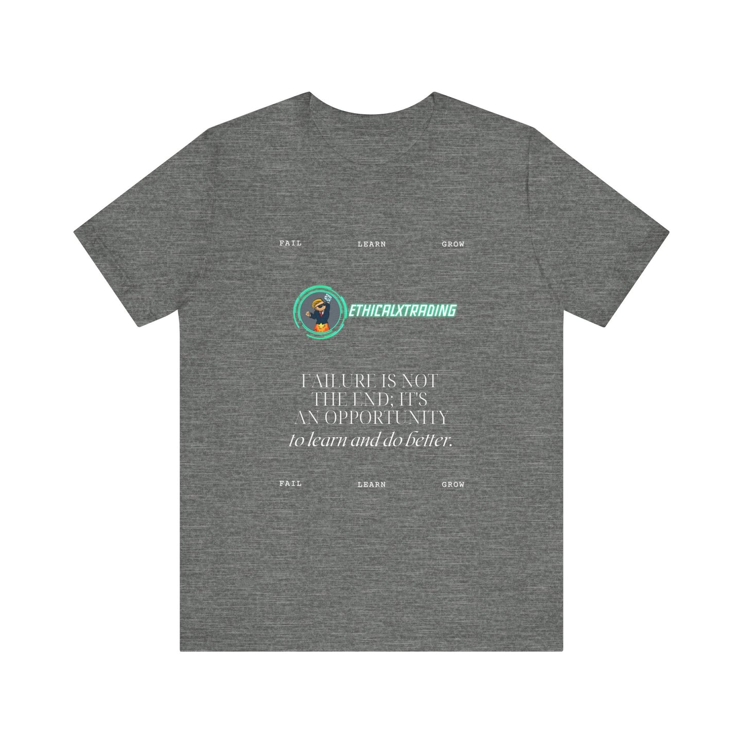 Fail Learn Grow - Graphic T-Shirt