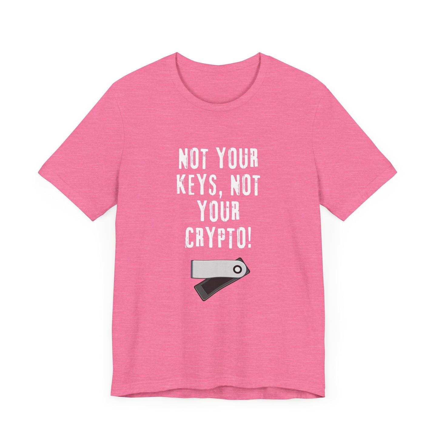 Not Your Keys, Not Your Crypto - Graphic T-Shirt
