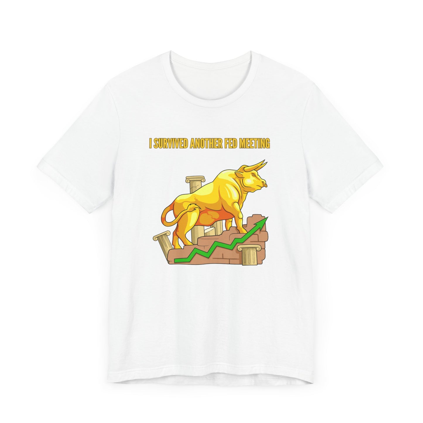 Survived Another Fed Meeting - Graphic T-Shirt