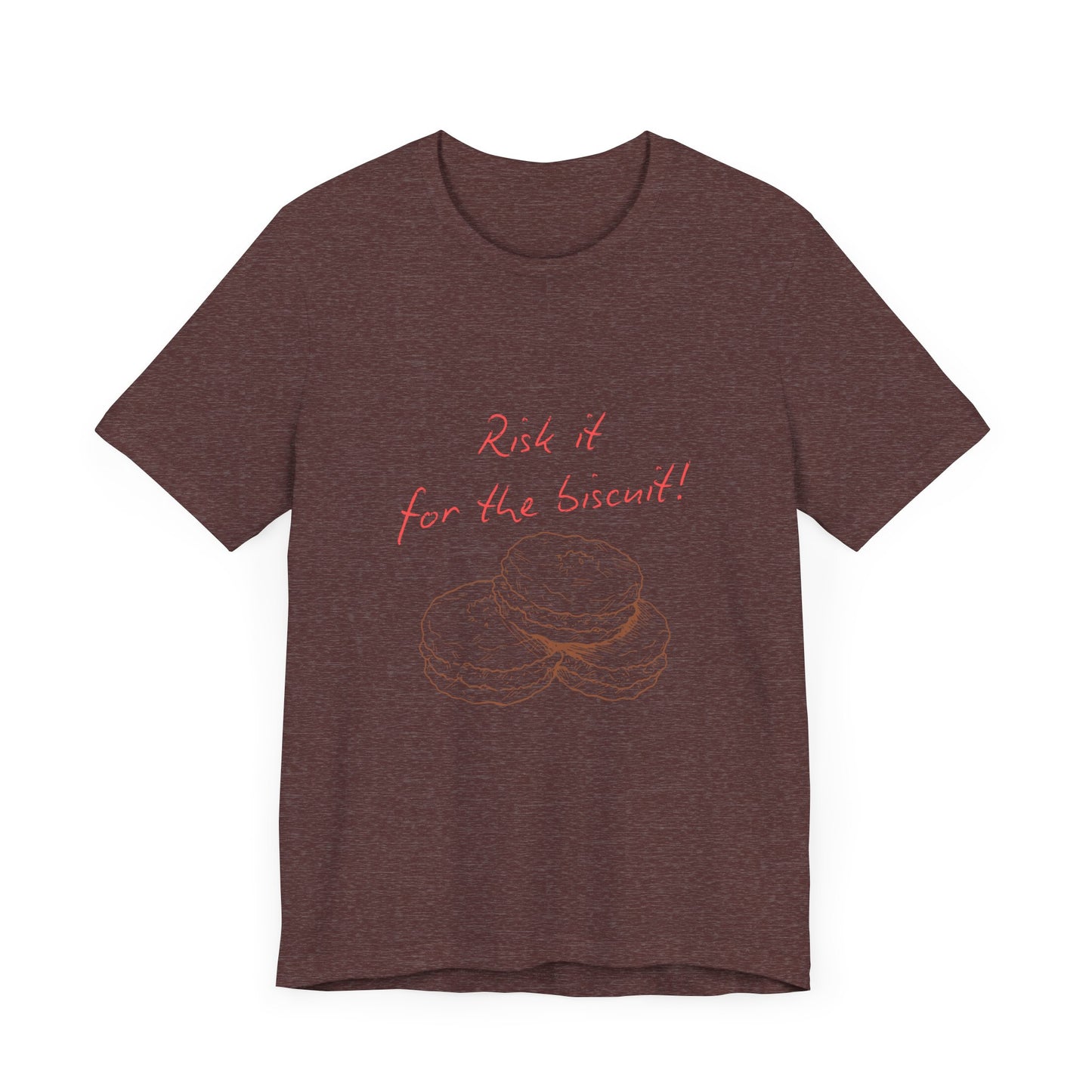Risk it for the biscuit - Graphic T-Shirt