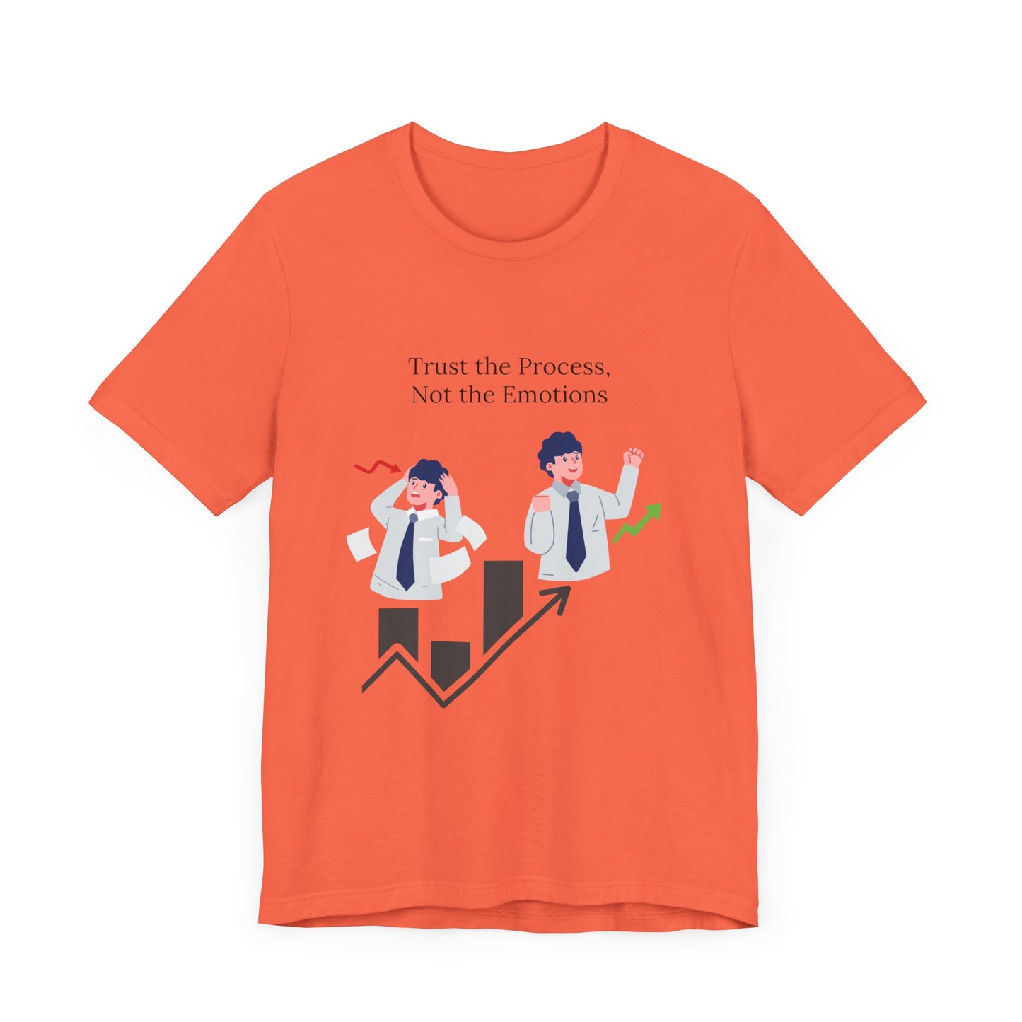 Trust the process, not the emotions - Graphic T-Shirt