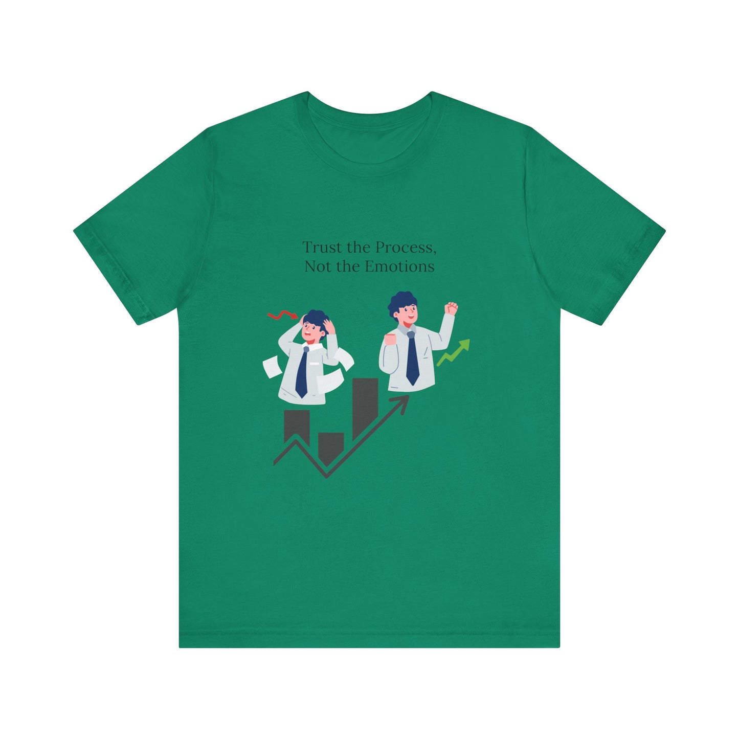 Trust the process, not the emotions - Graphic T-Shirt