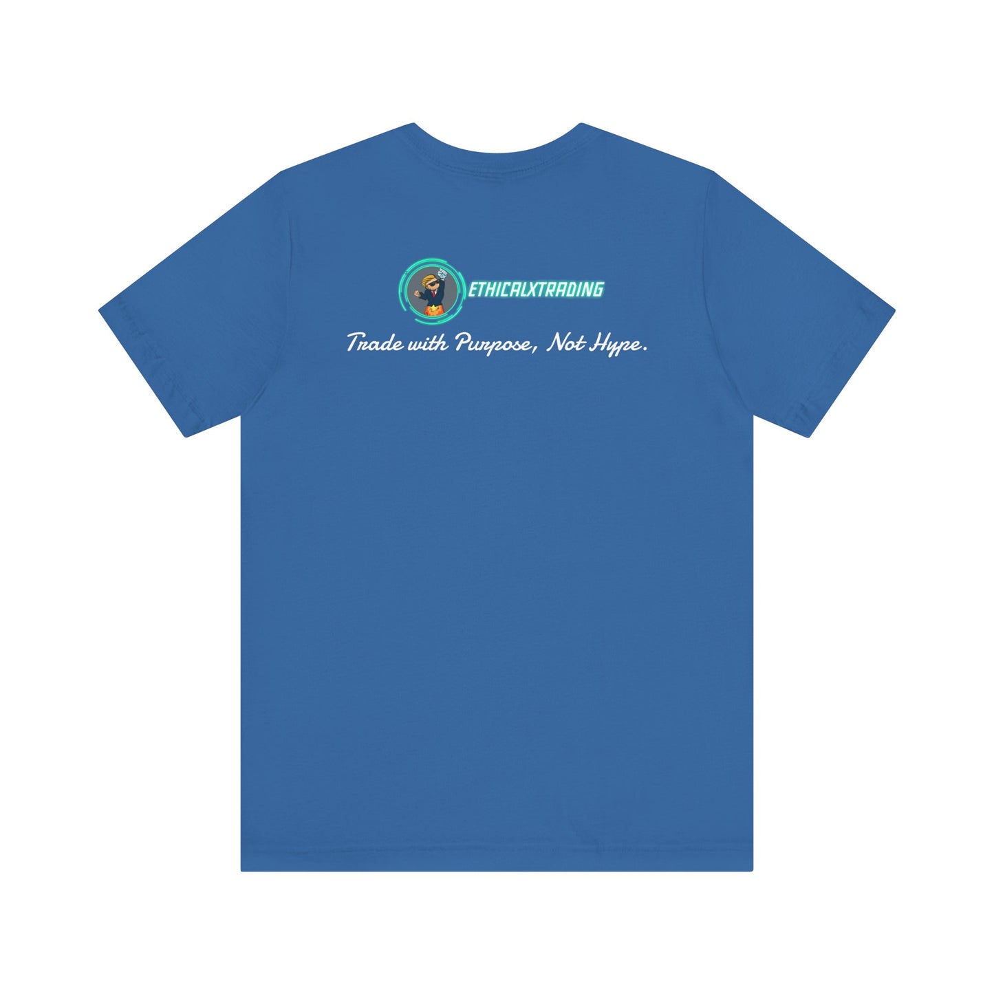 Trade with Purpose, Not Hype. Graphic T-Shirt