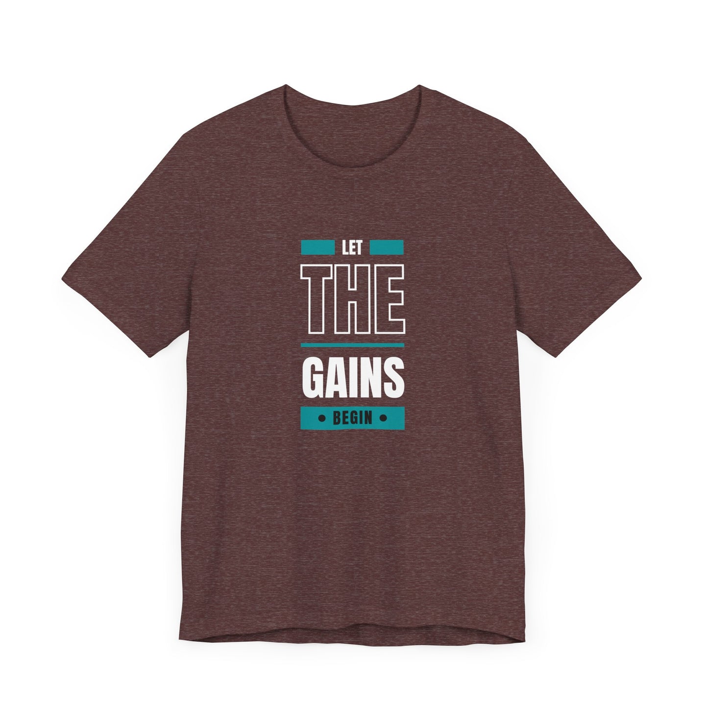Let the gains begin - Graphic T-Shirt