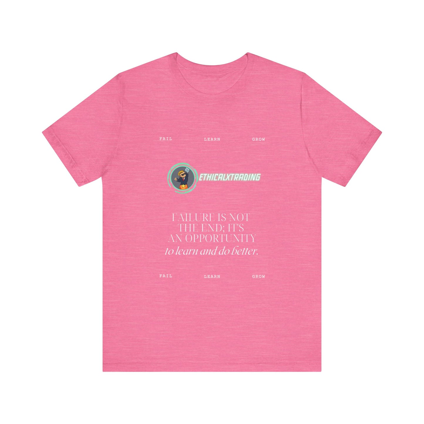 Fail Learn Grow - Graphic T-Shirt
