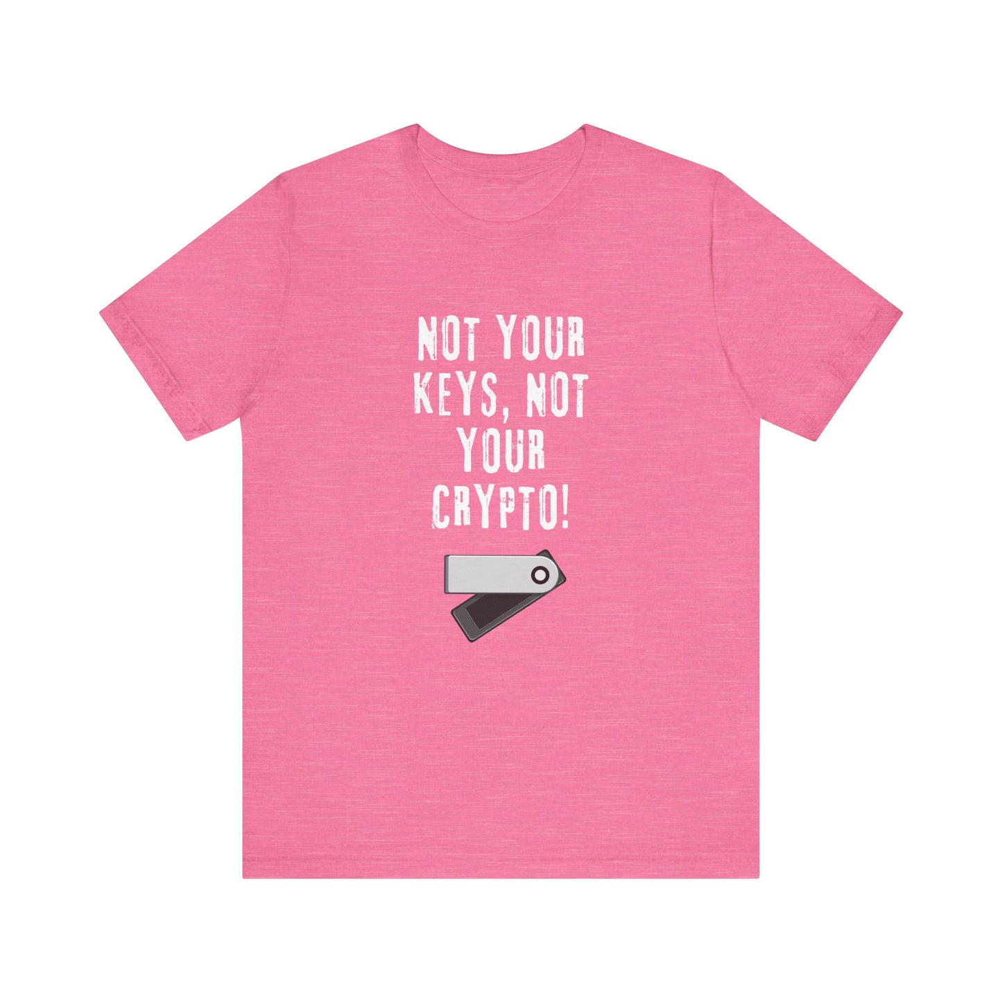Not Your Keys, Not Your Crypto - Graphic T-Shirt