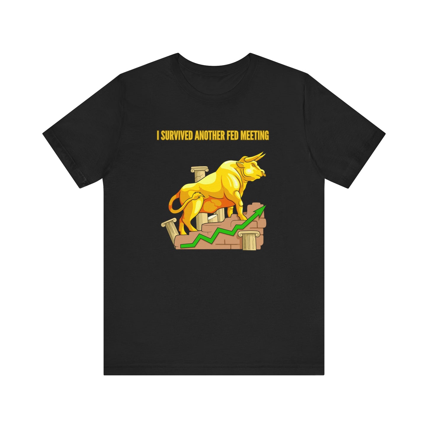 Survived Another Fed Meeting - Graphic T-Shirt