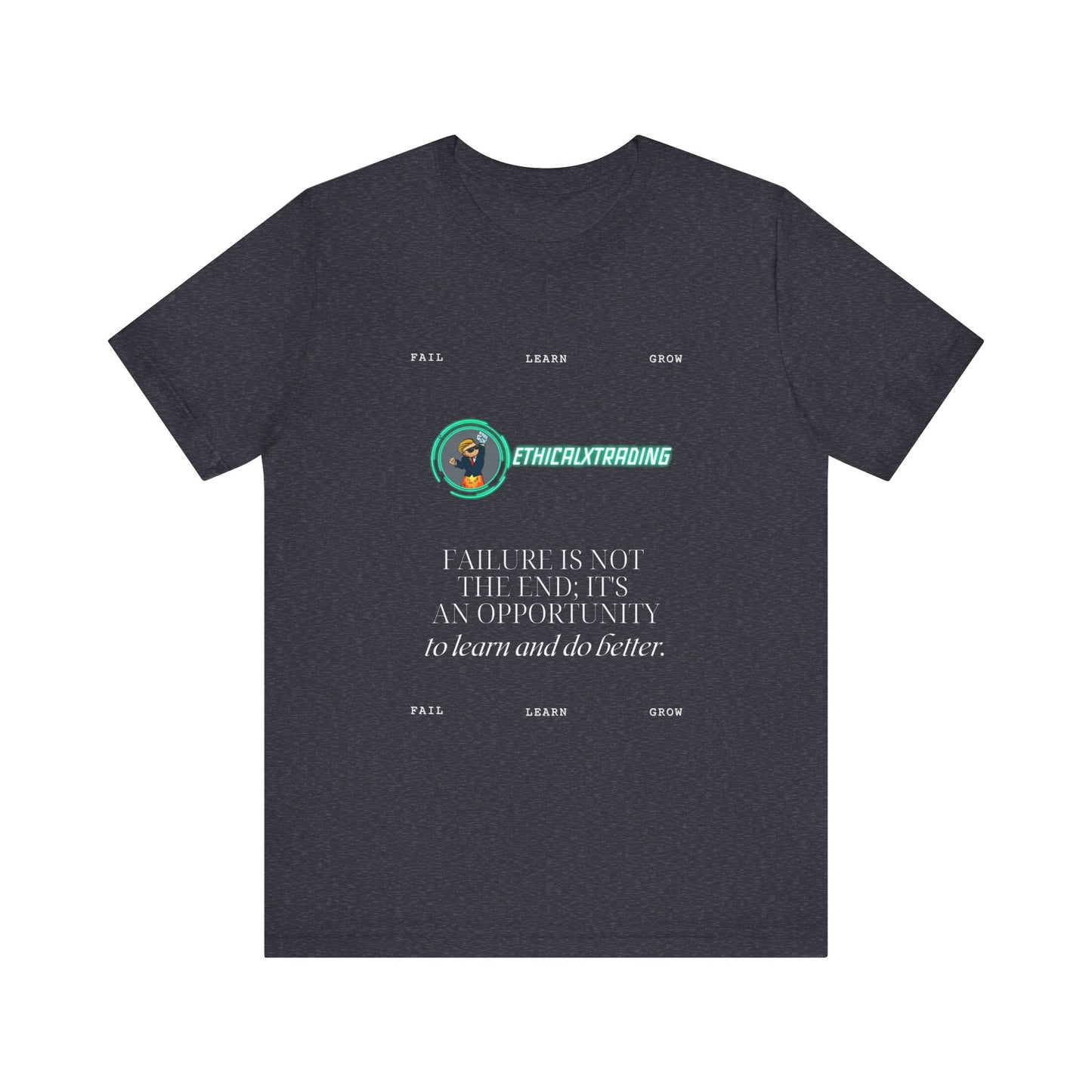 Fail Learn Grow - Graphic T-Shirt