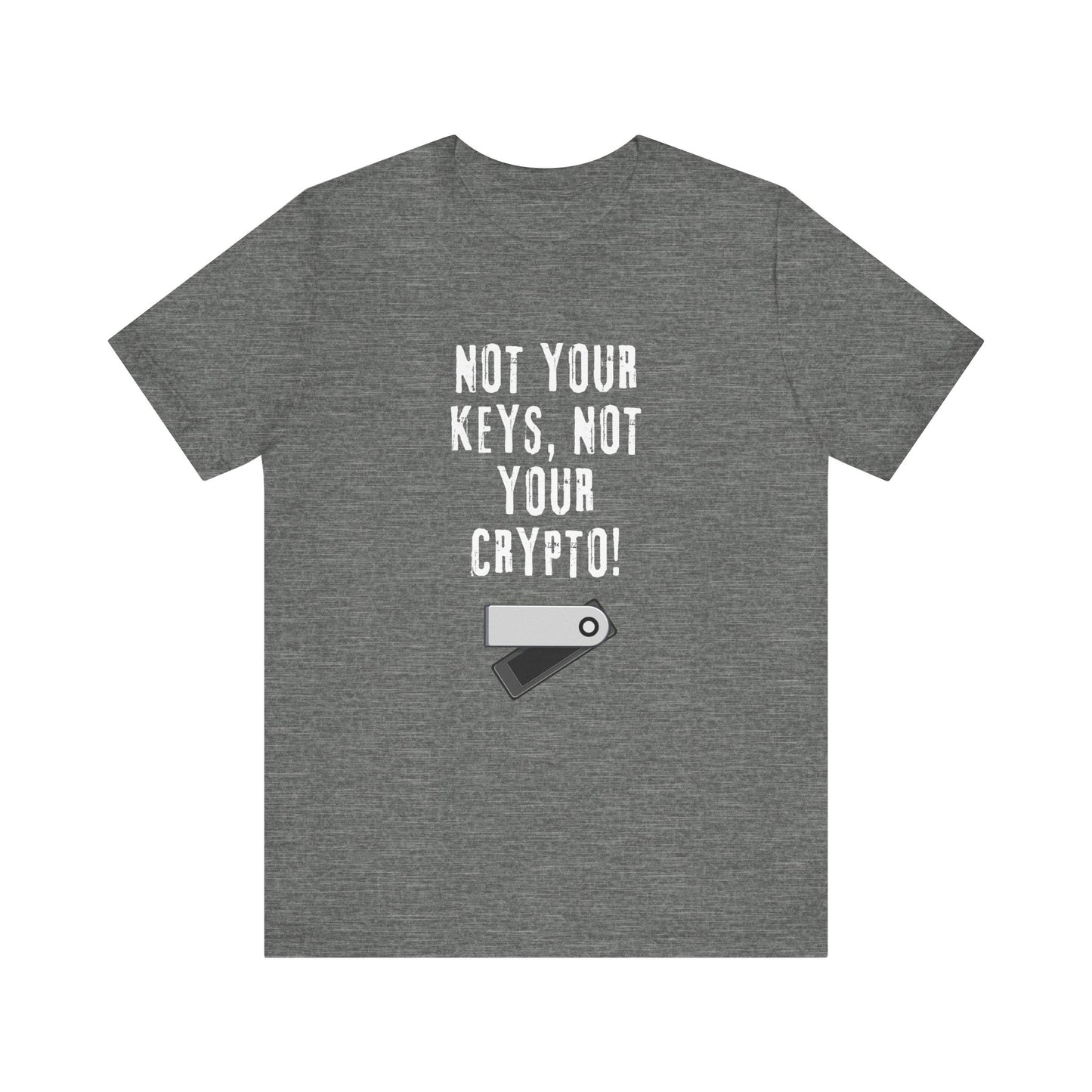 Not Your Keys, Not Your Crypto - Graphic T-Shirt