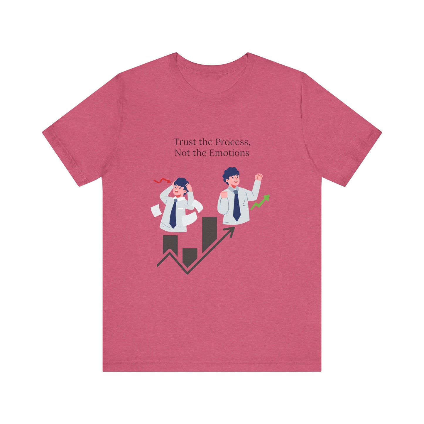 Trust the process, not the emotions - Graphic T-Shirt