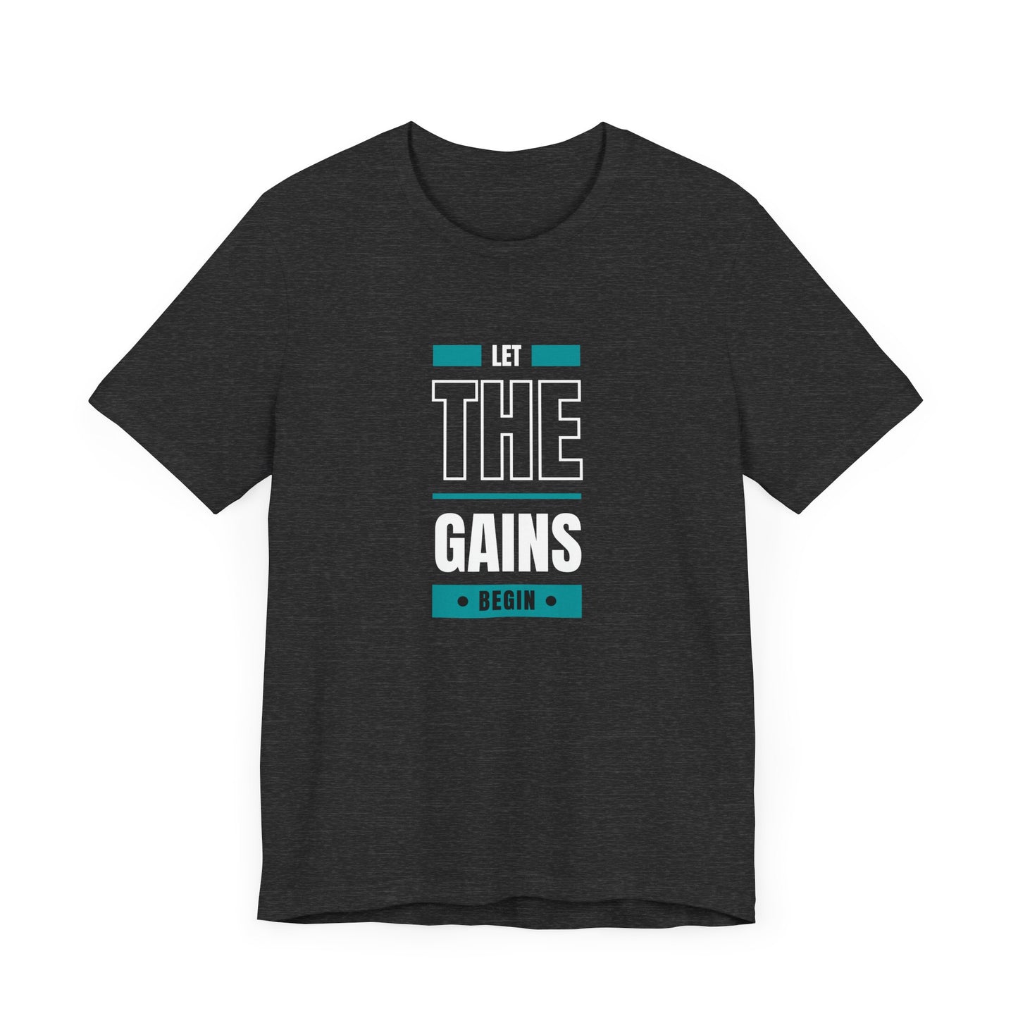 Let the gains begin - Graphic T-Shirt