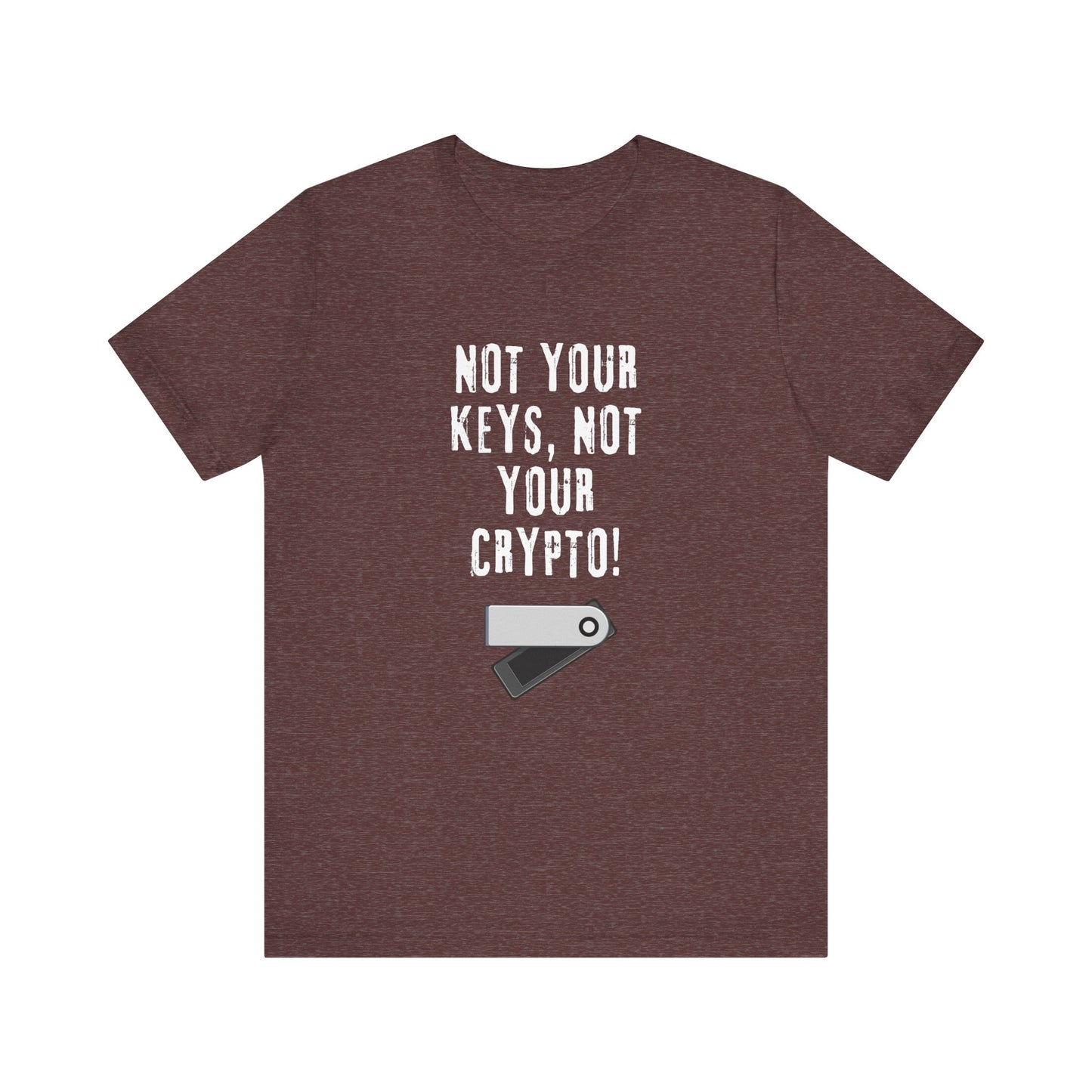 Not Your Keys, Not Your Crypto - Graphic T-Shirt