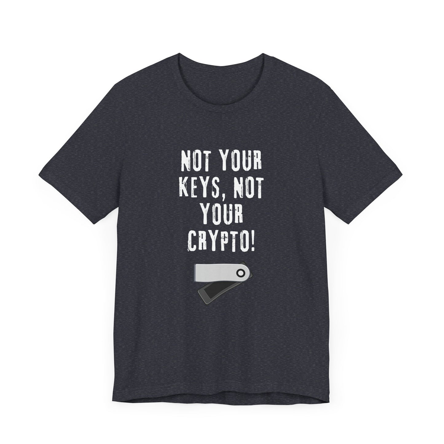 Not Your Keys, Not Your Crypto - Graphic T-Shirt