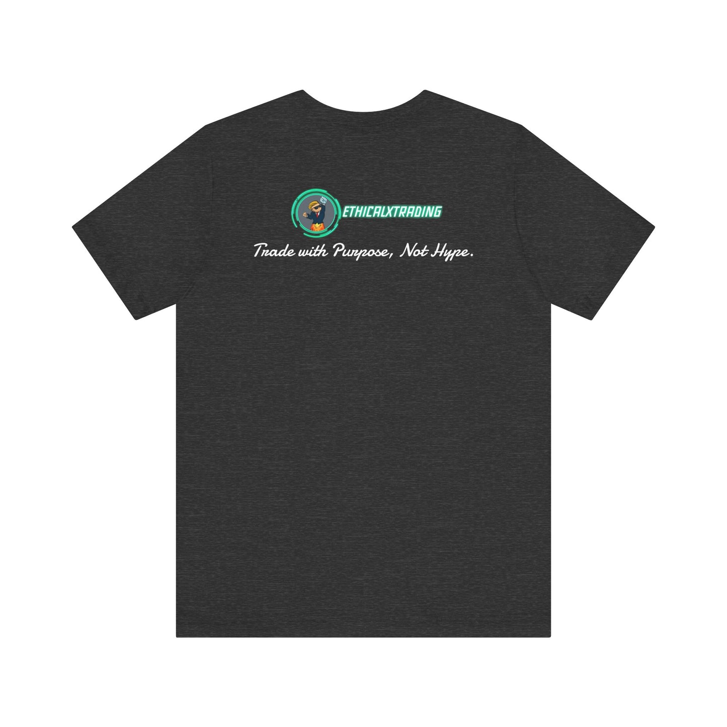 Trade with Purpose, Not Hype. Graphic T-Shirt