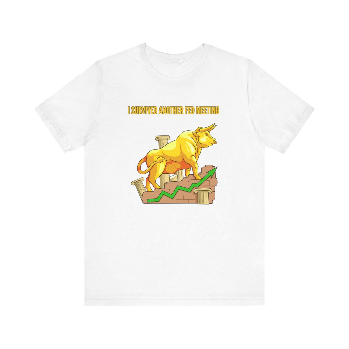 Survived Another Fed Meeting - Graphic T-Shirt