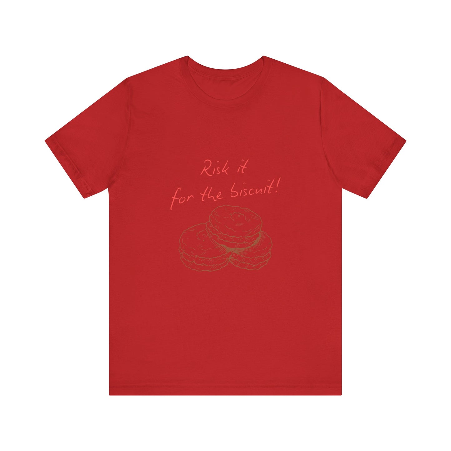 Risk it for the biscuit - Graphic T-Shirt