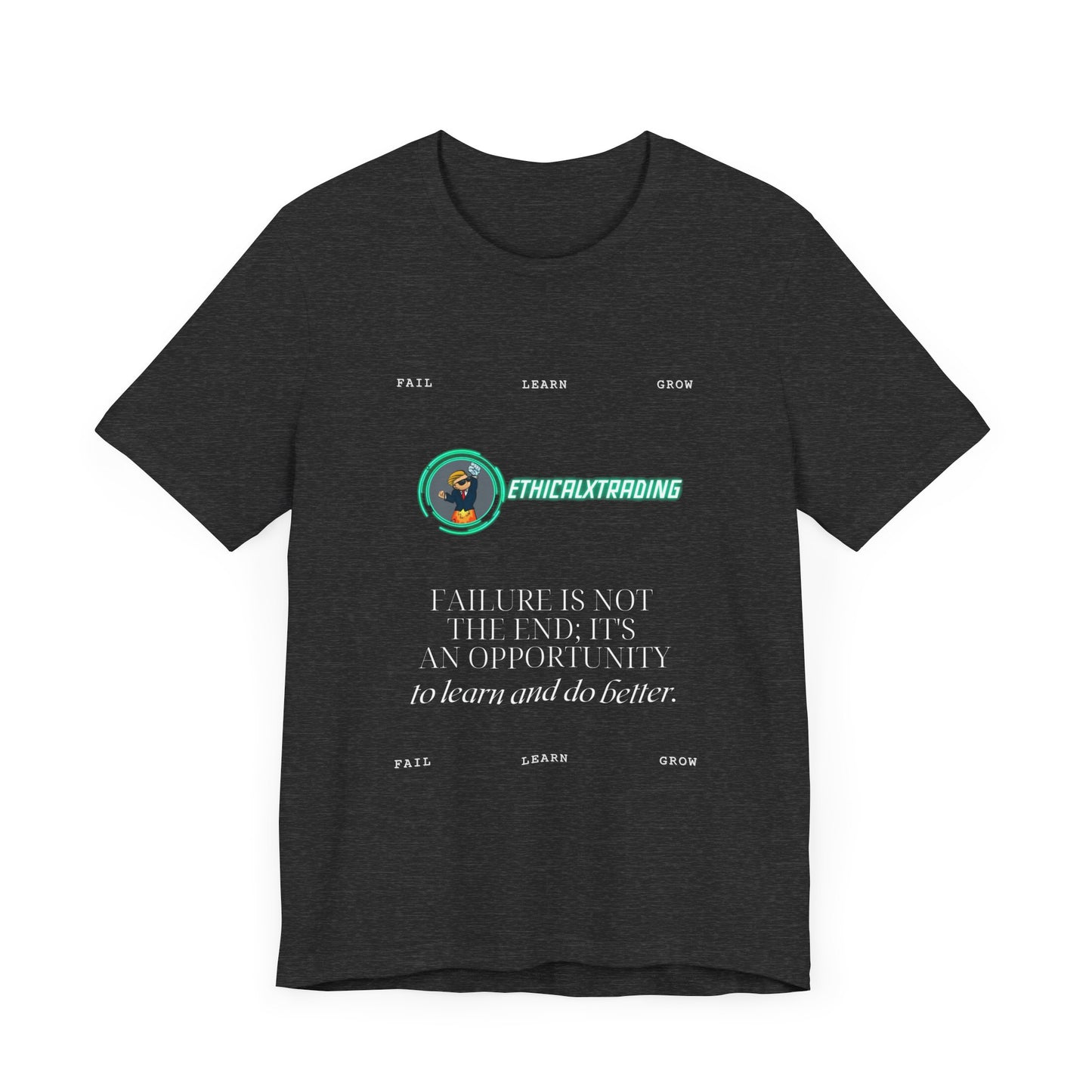 Fail Learn Grow - Graphic T-Shirt