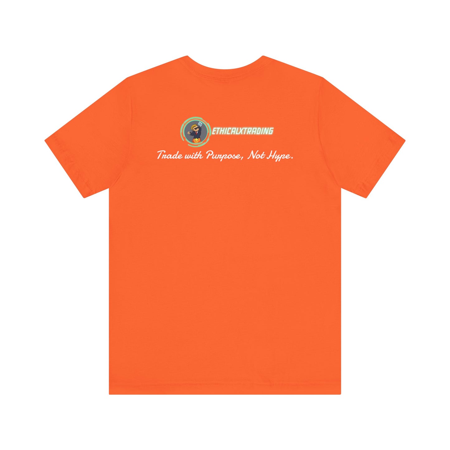 Trade with Purpose, Not Hype. Graphic T-Shirt