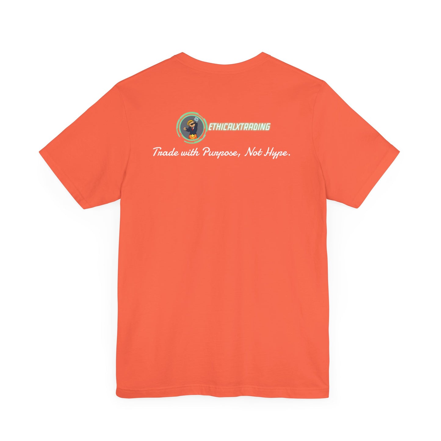 Trade with Purpose, Not Hype. Graphic T-Shirt