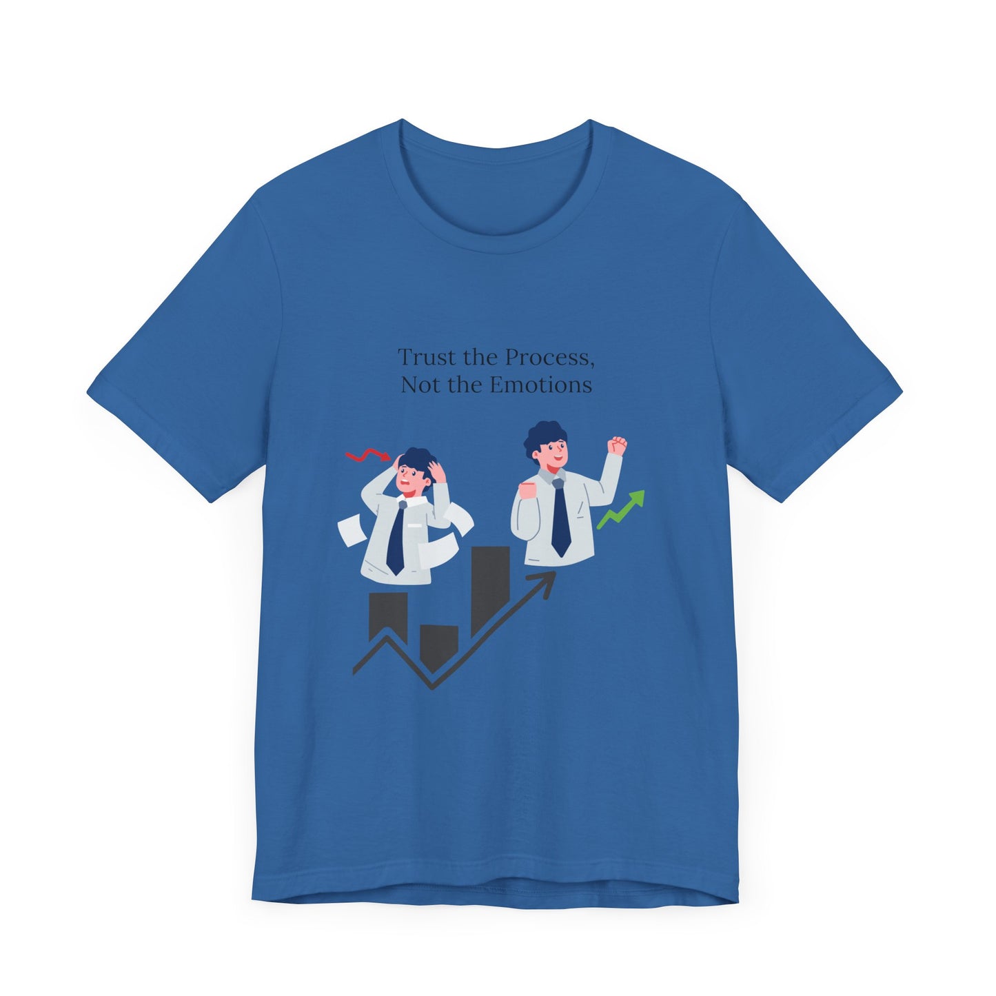 Trust the process, not the emotions - Graphic T-Shirt