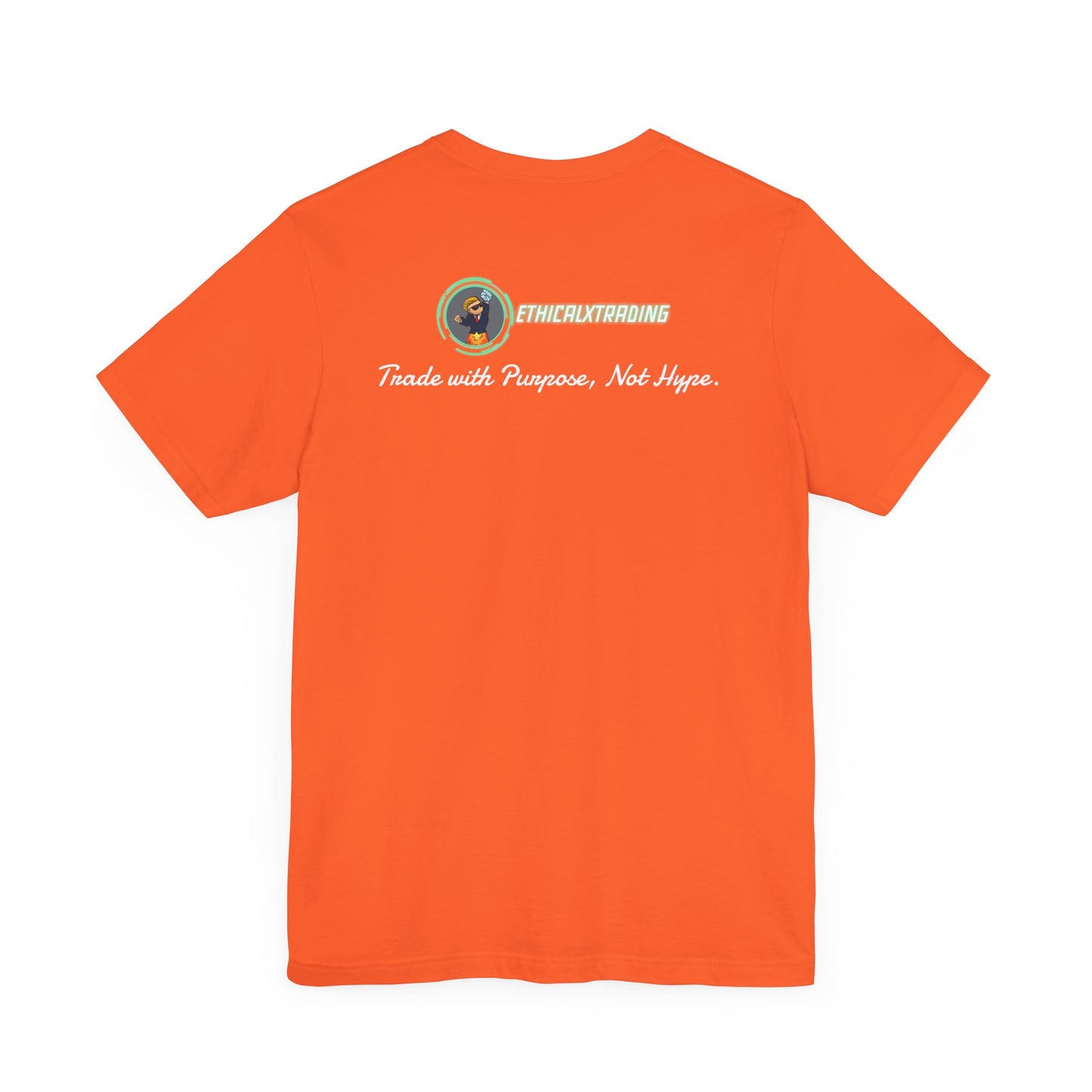 Trade with Purpose, Not Hype. Graphic T-Shirt