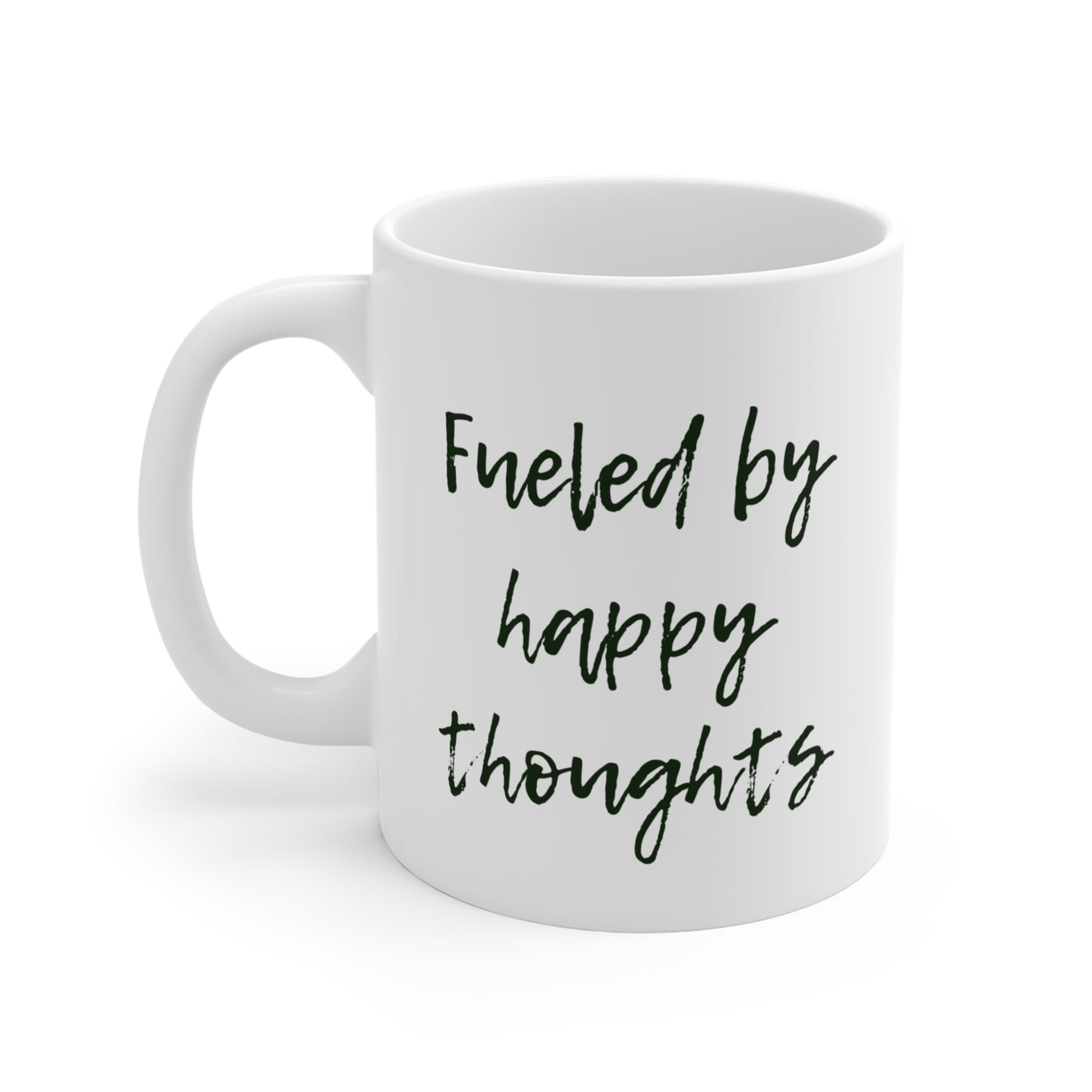 Inspirational Mug – Fueled By Happy Thoughts – 11oz Coffee Cup