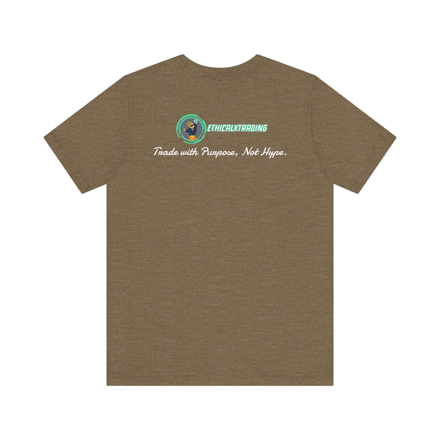 Trade with Purpose, Not Hype. Graphic T-Shirt