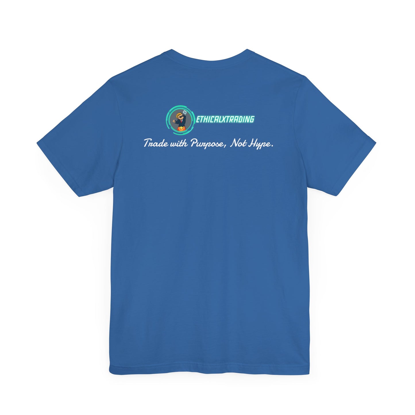Trade with Purpose, Not Hype. Graphic T-Shirt