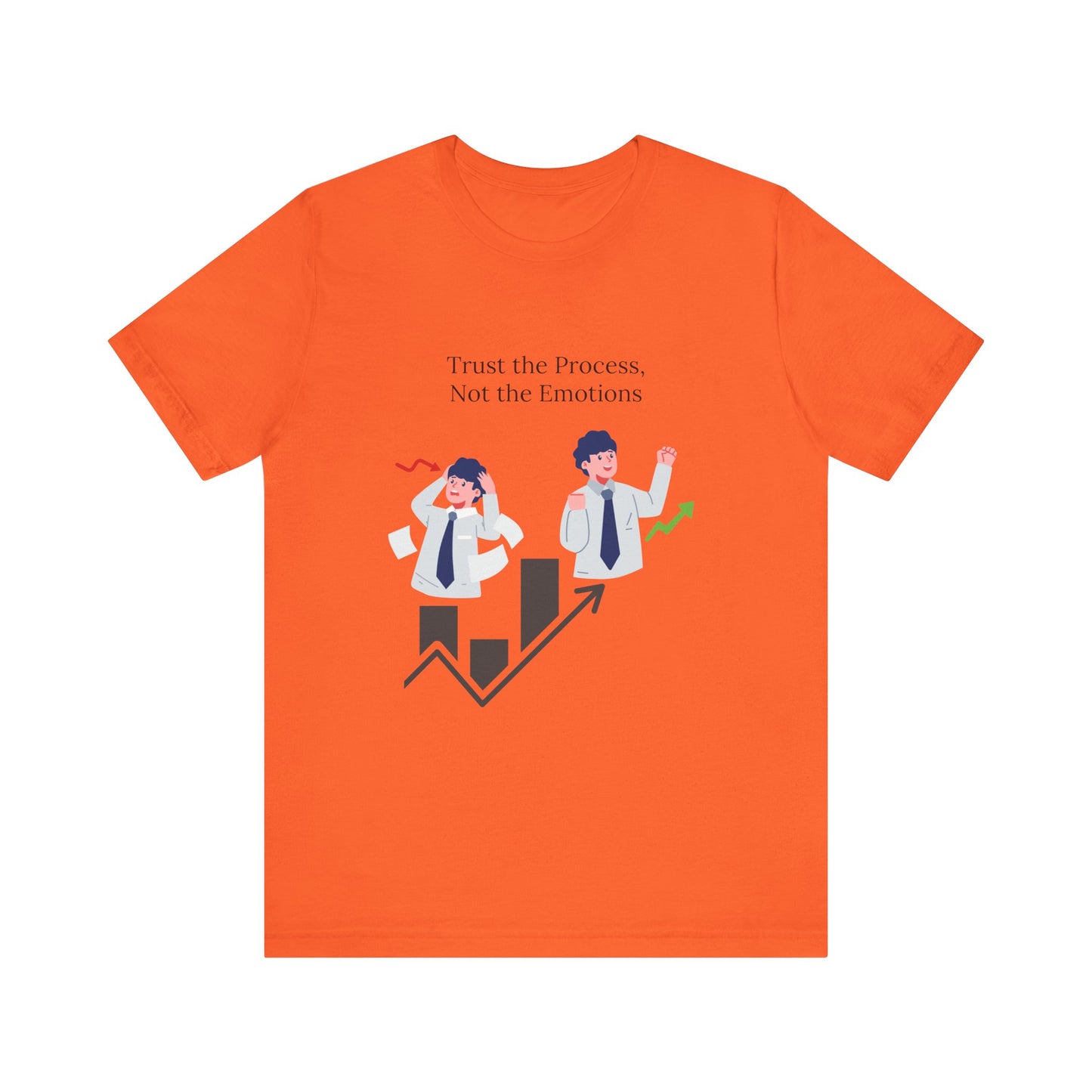 Trust the process, not the emotions - Graphic T-Shirt