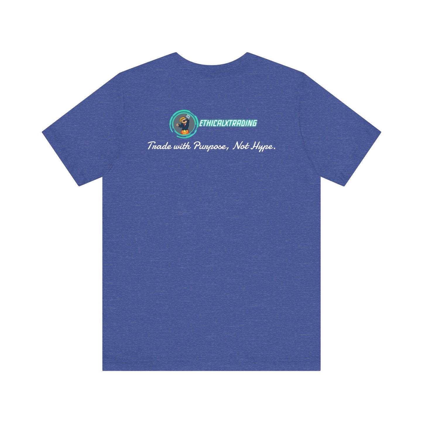 Trade with Purpose, Not Hype. Graphic T-Shirt