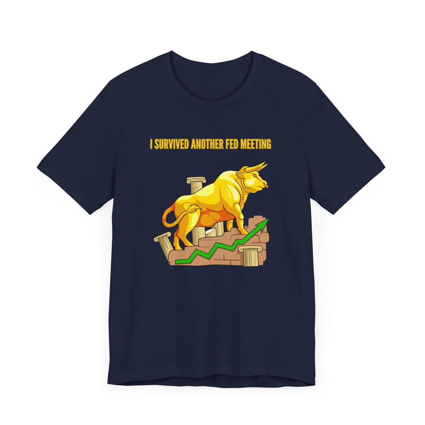 Survived Another Fed Meeting - Graphic T-Shirt