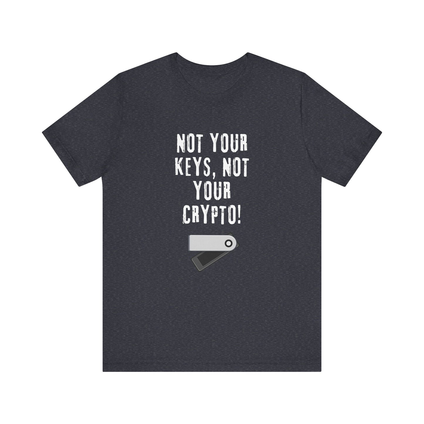 Not Your Keys, Not Your Crypto - Graphic T-Shirt