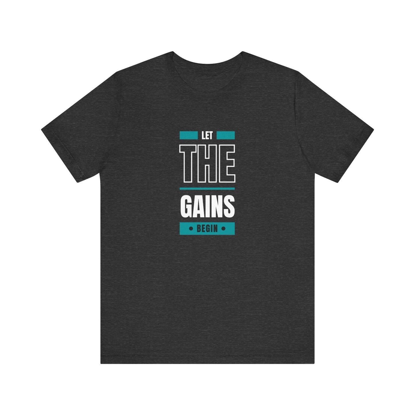 Let the gains begin - Graphic T-Shirt