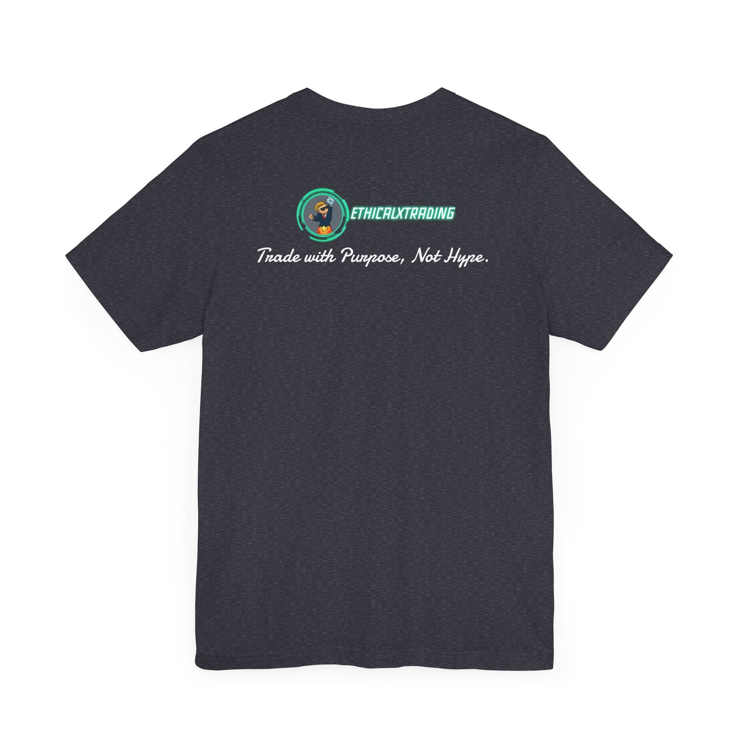 Trade with Purpose, Not Hype. Graphic T-Shirt
