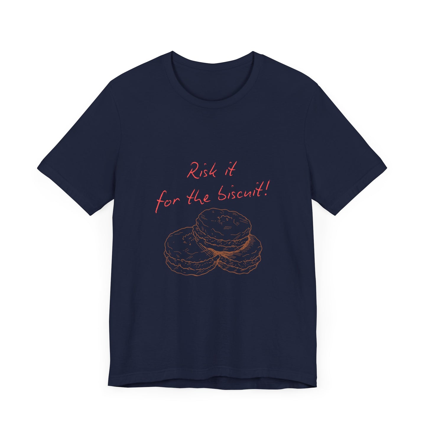 Risk it for the biscuit - Graphic T-Shirt