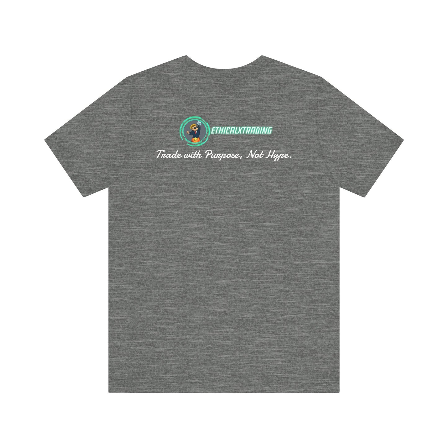 Trade with Purpose, Not Hype. Graphic T-Shirt
